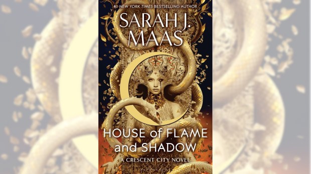 "House of Flame and Shadow," the latest novel by Sarah J. Maas, is the top-selling fiction release at Southern California's independent bookstores. (Courtesy of Bloomsbury Publishing)